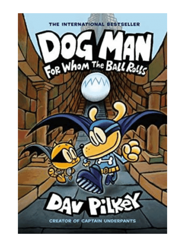 Dog Man 7 For Whom the Ball Rolls - איש הכלב 7